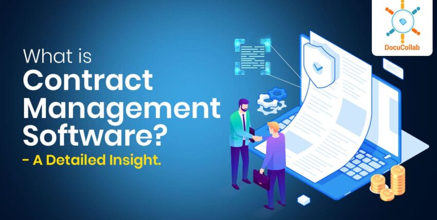 What is Contract Management Software? – A Detailed Insight.